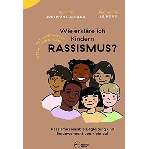 Josephine Apraku - Wie erkläre ich Kindern Rassismus?: Rassismussensible Begleitung und Empowerment von klein auf (Neue Literatur für gemeinsames Lernen) - Preis vom 16.06.2026 05:30:18 h Josephine Apraku - Wie erkläre ich Kindern Rassismus?: Rassismussensible Begleitung und Empowerment von klein auf (Neue Literatur für gemeinsames Lernen) - Preis vom 16.06.2026 05:30:18 h