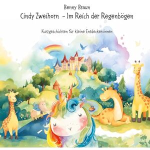 Braun Cindy Zweihorn - Im Reich der Regenbögen: Kurzgeschichten für kleine Entdecker:innen - Preis vom 15.06.2026 05:30:30 h Braun Cindy Zweihorn - Im Reich der Regenbögen: Kurzgeschichten für kleine Entdecker:innen - Preis vom 15.06.2026 05:30:30 h