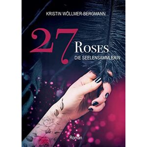 Bergmann 27 Roses: Die Seelensammlerin (Im Bann der Unterwelt) - Preis vom 14.06.2026 05:24:48 h Bergmann 27 Roses: Die Seelensammlerin (Im Bann der Unterwelt) - Preis vom 14.06.2026 05:24:48 h
