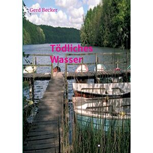 Becker Tödliches Wasser - Preis vom 16.06.2026 05:30:18 h Becker Tödliches Wasser - Preis vom 16.06.2026 05:30:18 h