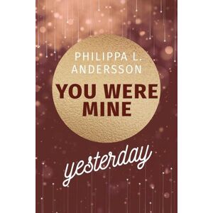 Andersson You Were Mine Yesterday (Time for Passion-Reihe) - Preis vom 15.06.2026 05:30:30 h Andersson You Were Mine Yesterday (Time for Passion-Reihe) - Preis vom 15.06.2026 05:30:30 h
