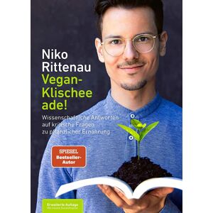 Niko Rittenau - Vegan-Klischee ade!: Wissenschaftliche Antworten auf kritische Fragen zu pflanzlicher Ernährung - Preis vom 11.06.2026 05:43:19 h Niko Rittenau - Vegan-Klischee ade!: Wissenschaftliche Antworten auf kritische Fragen zu pflanzlicher Ernährung - Preis vom 11.06.2026 05:43:19 h