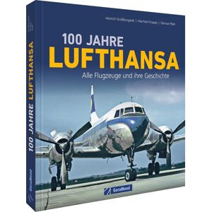 Heinrich Großbongardt - 100 Jahre Lufthansa: Alle Flugzeuge und ihre Geschichte - Preis vom 15.06.2026 05:30:30 h Heinrich Großbongardt - 100 Jahre Lufthansa: Alle Flugzeuge und ihre Geschichte - Preis vom 15.06.2026 05:30:30 h
