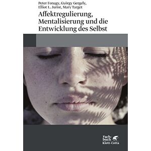 Peter Fonagy - Affektregulierung, Mentalisierung und die Entwicklung des Selbst - Preis vom 15.06.2026 05:30:30 h Peter Fonagy - Affektregulierung, Mentalisierung und die Entwicklung des Selbst - Preis vom 15.06.2026 05:30:30 h