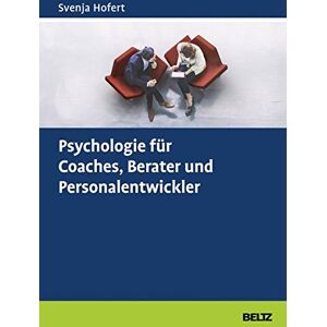 Svenja Hofert - Psychologie für Coaches, Berater und Personalentwickler - Preis vom 15.06.2026 05:30:30 h Svenja Hofert - Psychologie für Coaches, Berater und Personalentwickler - Preis vom 15.06.2026 05:30:30 h