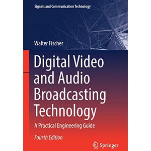 Walter Fischer - Digital Video and Audio Broadcasting Technology: A Practical Engineering Guide (Signals and Communication Technology) - Preis vom 14.06.2026 05:24:48 h Walter Fischer - Digital Video and Audio Broadcasting Technology: A Practical Engineering Guide (Signals and Communication Technology) - Preis vom 14.06.2026 05:24:48 h