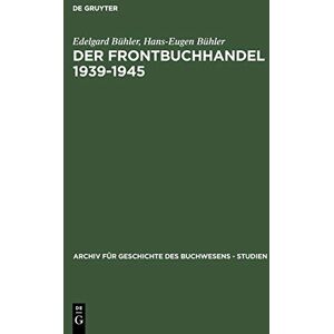 Edelgard Bühler - Der Frontbuchhandel 1939-1945: Organisationen, Kompetenzen, Verlage, Bücher - Eine Dokumentation (Archiv für Geschichte des Buchwesens – Studien, 3, Band 3) - Preis vom 15.06.2026 05:30:30 h Edelgard Bühler - Der Frontbuchhandel 1939-1945: Organisationen, Kompetenzen, Verlage, Bücher - Eine Dokumentation (Archiv für Geschichte des Buchwesens – Studien, 3, Band 3) - Preis vom 15.06.2026 05:30:30 h