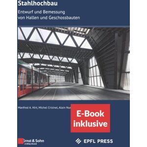 Hirt, Manfred A. - Stahlhochbau: Entwurf und Bemessung von Hallen und Geschossbauten (inkl. E-Book als PDF) - Preis vom 13.06.2026 05:28:29 h Hirt, Manfred A. - Stahlhochbau: Entwurf und Bemessung von Hallen und Geschossbauten (inkl. E-Book als PDF) - Preis vom 13.06.2026 05:28:29 h