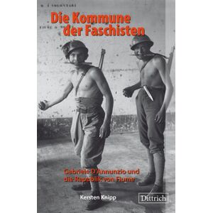 Kersten Knipp - Die Kommune der Faschisten: Gabriele D’Annunzio und die Republik von Fiume - Preis vom 15.06.2026 05:30:30 h Kersten Knipp - Die Kommune der Faschisten: Gabriele D’Annunzio und die Republik von Fiume - Preis vom 15.06.2026 05:30:30 h