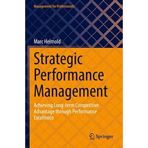Marc Strategic Performance Management: Achieving Long-term Competitive Advantage through Performance Excellence (Management for Professionals) - Preis vom 16.06.2026 05:30:18 h Marc Strategic Performance Management: Achieving Long-term Competitive Advantage through Performance Excellence (Management for Professionals) - Preis vom 16.06.2026 05:30:18 h