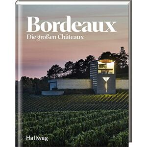 Ralf Frenzel - Bordeaux: Die großen Châteaux (Hallwag Die Taschenführer) - Preis vom 16.06.2026 05:30:18 h Ralf Frenzel - Bordeaux: Die großen Châteaux (Hallwag Die Taschenführer) - Preis vom 16.06.2026 05:30:18 h