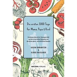 Sascha Inderbitzin - Die ersten 1000 Tage für Mama, Papa und Kind.: Ernährung während der Schwangerschaft und den ersten beiden Babyjahren mit den besten gluten- und milchfreien Rezepten - Preis vom 13.06.2026 05:28:29 h Sascha Inderbitzin - Die ersten 1000 Tage für Mama, Papa und Kind.: Ernährung während der Schwangerschaft und den ersten beiden Babyjahren mit den besten gluten- und milchfreien Rezepten - Preis vom 13.06.2026 05:28:29 h