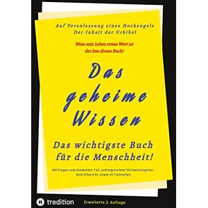 Herausgeber - Das geheime Wissen – Das wichtigste Buch für die Menschheit!: Auf Veranlassung eines Hochengels – Der Inhalt der Urbibel 2.Auflage - Preis vom 15.06.2026 05:30:30 h Herausgeber - Das geheime Wissen – Das wichtigste Buch für die Menschheit!: Auf Veranlassung eines Hochengels – Der Inhalt der Urbibel 2.Auflage - Preis vom 15.06.2026 05:30:30 h