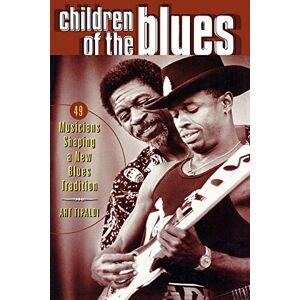 ART Children of the Blues: 49 Musicians Shaping a New Blues Tradition - Preis vom 11.06.2026 05:43:19 h ART Children of the Blues: 49 Musicians Shaping a New Blues Tradition - Preis vom 11.06.2026 05:43:19 h