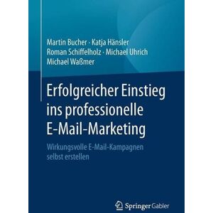 Martin Bucher - Erfolgreicher Einstieg ins professionelle E-Mail-Marketing: Wirkungsvolle E-Mail-Kampagnen selbst erstellen - Preis vom 14.06.2026 05:24:48 h Martin Bucher - Erfolgreicher Einstieg ins professionelle E-Mail-Marketing: Wirkungsvolle E-Mail-Kampagnen selbst erstellen - Preis vom 14.06.2026 05:24:48 h