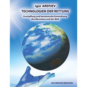 Igor Arepjev - Technologien der Rettung - Eschaffung und harmonische Entwicklung des Menschen und der Welt - Die Welt des Menschen - Das fünfte Buch - Preis vom 14.06.2026 05:24:48 h Igor Arepjev - Technologien der Rettung - Eschaffung und harmonische Entwicklung des Menschen und der Welt - Die Welt des Menschen - Das fünfte Buch - Preis vom 14.06.2026 05:24:48 h