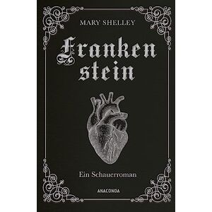 Mary Shelley - Mary Shelley, Frankenstein. Ein Schauerroman: Das Meisterwerk der englischen Romantik gebunden in Cabra-Leder mit Goldprägung (Cabra-Leder-Reihe, Band 20) - Preis vom 16.06.2026 05:30:18 h Mary Shelley - Mary Shelley, Frankenstein. Ein Schauerroman: Das Meisterwerk der englischen Romantik gebunden in Cabra-Leder mit Goldprägung (Cabra-Leder-Reihe, Band 20) - Preis vom 16.06.2026 05:30:18 h