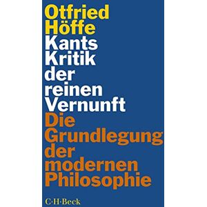 Otfried Höffe - Kants Kritik der reinen Vernunft: Die Grundlegung der modernen Philosophie (Beck Paperback) - Preis vom 11.06.2026 05:43:19 h Otfried Höffe - Kants Kritik der reinen Vernunft: Die Grundlegung der modernen Philosophie (Beck Paperback) - Preis vom 11.06.2026 05:43:19 h