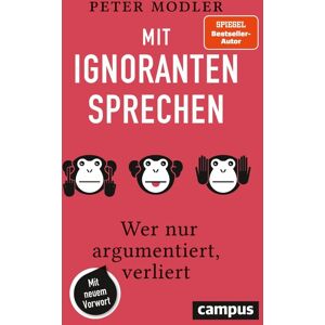 Peter Modler - Mit Ignoranten sprechen: Wer nur argumentiert, verliert – Mit neuem Vorwort - Preis vom 14.06.2026 05:24:48 h Peter Modler - Mit Ignoranten sprechen: Wer nur argumentiert, verliert – Mit neuem Vorwort - Preis vom 14.06.2026 05:24:48 h