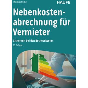 Matthias Nöllke - Nebenkostenabrechnung für Vermieter: Sicherheit bei den Betriebskosten (Haufe Fachbuch) - Preis vom 16.06.2026 05:30:18 h Matthias Nöllke - Nebenkostenabrechnung für Vermieter: Sicherheit bei den Betriebskosten (Haufe Fachbuch) - Preis vom 16.06.2026 05:30:18 h