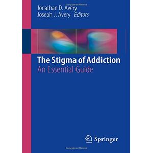 Avery The Stigma of Addiction: An Essential Guide - Preis vom 15.06.2026 05:30:30 h Avery The Stigma of Addiction: An Essential Guide - Preis vom 15.06.2026 05:30:30 h