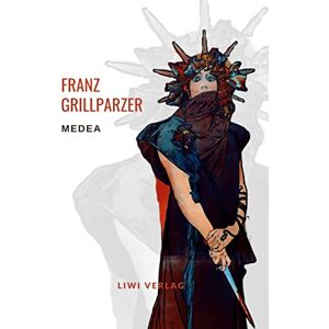 Franz Grillparzer - Franz Grillparzer: Medea. Vollständige Neuausgabe - Preis vom 13.06.2026 05:28:29 h Franz Grillparzer - Franz Grillparzer: Medea. Vollständige Neuausgabe - Preis vom 13.06.2026 05:28:29 h
