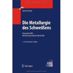 Günter Schulze - Die Metallurgie des Schweißens: Eisenwerkstoffe - Nichteisenmetallische Werkstoffe (VDI-Buch) - Preis vom 15.06.2026 05:30:30 h Günter Schulze - Die Metallurgie des Schweißens: Eisenwerkstoffe - Nichteisenmetallische Werkstoffe (VDI-Buch) - Preis vom 15.06.2026 05:30:30 h