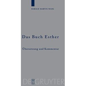 Harald-Martin Wahl - Das Buch Esther: Übersetzung und Kommentar - Preis vom 15.06.2026 05:30:30 h Harald-Martin Wahl - Das Buch Esther: Übersetzung und Kommentar - Preis vom 15.06.2026 05:30:30 h