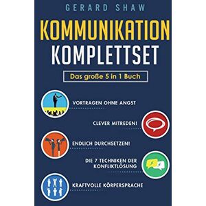 Gerard Shaw - Kommunikation Komplettset - Das große 5 in 1 Buch: Vortragen ohne Angst Clever mitreden! Endlich durchsetzen! Die 7 Techniken der Konfliktlösung Kraftvolle Körpersprache - Preis vom 15.06.2026 05:30:30 h Gerard Shaw - Kommunikation Komplettset - Das große 5 in 1 Buch: Vortragen ohne Angst Clever mitreden! Endlich durchsetzen! Die 7 Techniken der Konfliktlösung Kraftvolle Körpersprache - Preis vom 15.06.2026 05:30:30 h