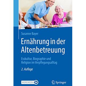 Bayer Ernährung in der Altenbetreuung: Esskultur, Biographie und Religion im Verpflegungsalltag - Preis vom 12.06.2026 05:40:31 h Bayer Ernährung in der Altenbetreuung: Esskultur, Biographie und Religion im Verpflegungsalltag - Preis vom 12.06.2026 05:40:31 h