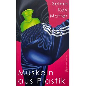 Matter, Selma Kay - Muskeln aus Plastik - Preis vom 10.06.2026 05:35:22 h Matter, Selma Kay - Muskeln aus Plastik - Preis vom 10.06.2026 05:35:22 h