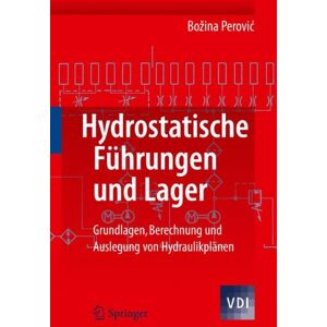 Bozina Perovic - Hydrostatische Führungen und Lager: Grundlagen, Berechnung und Auslegung von Hydraulikplänen (VDI-Buch) - Preis vom 14.06.2026 05:24:48 h Bozina Perovic - Hydrostatische Führungen und Lager: Grundlagen, Berechnung und Auslegung von Hydraulikplänen (VDI-Buch) - Preis vom 14.06.2026 05:24:48 h