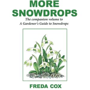 Freda Cox - More Snowdrops: The Companion Volume to A Gardener's Guide to Snowdrops - Preis vom 16.06.2026 05:30:18 h Freda Cox - More Snowdrops: The Companion Volume to A Gardener's Guide to Snowdrops - Preis vom 16.06.2026 05:30:18 h