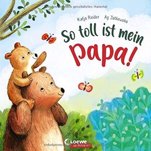 Katja Reider - So toll ist mein Papa!: Bilderbuch zum Vorlesen ab 3 Jahre, Geschenk zum Vatertag (Loewe von Anfang an) - Preis vom 15.06.2026 05:30:30 h Katja Reider - So toll ist mein Papa!: Bilderbuch zum Vorlesen ab 3 Jahre, Geschenk zum Vatertag (Loewe von Anfang an) - Preis vom 15.06.2026 05:30:30 h