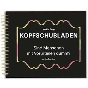 Noëlle Berg - Kopfschubladen: Sind Menschen mit Vorurteilen dumm? - Preis vom 16.06.2026 05:30:18 h Noëlle Berg - Kopfschubladen: Sind Menschen mit Vorurteilen dumm? - Preis vom 16.06.2026 05:30:18 h
