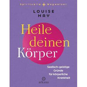 Louise Hay - Heile deinen Körper: Seelisch-geistige Gründe für körperliche Krankheit - Preis vom 15.06.2026 05:30:30 h Louise Hay - Heile deinen Körper: Seelisch-geistige Gründe für körperliche Krankheit - Preis vom 15.06.2026 05:30:30 h