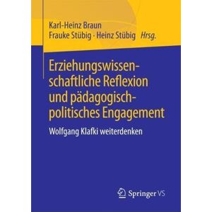 Braun Erziehungswissenschaftliche Reflexion und pädagogisch-politisches Engagement: Wolfgang Klafki weiterdenken - Preis vom 15.06.2026 05:30:30 h Braun Erziehungswissenschaftliche Reflexion und pädagogisch-politisches Engagement: Wolfgang Klafki weiterdenken - Preis vom 15.06.2026 05:30:30 h