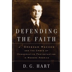 Hart Defending the Faith: J. Gresham Machen and the Crisis of Conservative Protestantism in Modern America - Preis vom 13.06.2026 05:28:29 h Hart Defending the Faith: J. Gresham Machen and the Crisis of Conservative Protestantism in Modern America - Preis vom 13.06.2026 05:28:29 h
