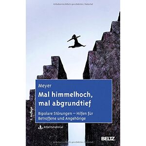 Meyer, Thomas D. - Mal himmelhoch, mal abgrundtief: Bipolare Störungen - Hilfen für Betroffene und Angehörige. Mit Arbeitsmaterial zum Download - Preis vom 16.06.2026 05:30:18 h Meyer, Thomas D. - Mal himmelhoch, mal abgrundtief: Bipolare Störungen - Hilfen für Betroffene und Angehörige. Mit Arbeitsmaterial zum Download - Preis vom 16.06.2026 05:30:18 h