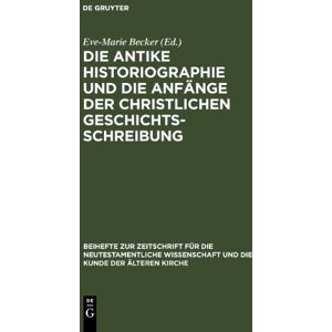 Becker Die antike Historiographie und die Anfänge der christlichen Geschichtsschreibung (Beihefte Zur Zeitschrift Fur Die Neutestamentliche Wissenschaft Und Die Kunde Der Alteren Kirche) - Preis vom 13.06.2026 05:28:29 h Becker Die antike Historiographie und die Anfänge der christlichen Geschichtsschreibung (Beihefte Zur Zeitschrift Fur Die Neutestamentliche Wissenschaft Und Die Kunde Der Alteren Kirche) - Preis vom 13.06.2026 05:28:29 h