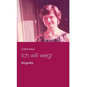 Braun Ich will weg!: Biografie - Preis vom 15.06.2026 05:30:30 h Braun Ich will weg!: Biografie - Preis vom 15.06.2026 05:30:30 h