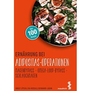 Birgit Lötsch - Ernährung bei Adipositas-Operationen: Magenbypass – Omega-Loop-Bypass - Schlauchmagen (maudrich.gesund essen) - Preis vom 11.06.2026 05:43:19 h Birgit Lötsch - Ernährung bei Adipositas-Operationen: Magenbypass – Omega-Loop-Bypass - Schlauchmagen (maudrich.gesund essen) - Preis vom 11.06.2026 05:43:19 h