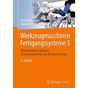 Christian Brecher - Werkzeugmaschinen Fertigungssysteme 3: Mechatronische Systeme, Steuerungstechnik und Automatisierung (VDI-Buch) - Preis vom 14.06.2026 05:24:48 h Christian Brecher - Werkzeugmaschinen Fertigungssysteme 3: Mechatronische Systeme, Steuerungstechnik und Automatisierung (VDI-Buch) - Preis vom 14.06.2026 05:24:48 h