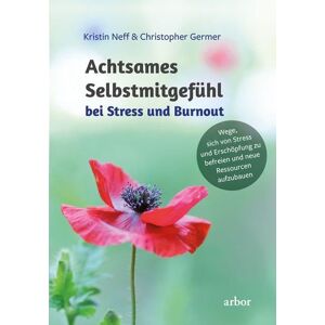 Kristin Neff - Achtsames Selbstmitgefühl bei Stress und Burnout: Wege, sich von Stress und Erschöpfung zu befreien und neue Ressourcen aufzubauen - Preis vom 13.06.2026 05:28:29 h Kristin Neff - Achtsames Selbstmitgefühl bei Stress und Burnout: Wege, sich von Stress und Erschöpfung zu befreien und neue Ressourcen aufzubauen - Preis vom 13.06.2026 05:28:29 h
