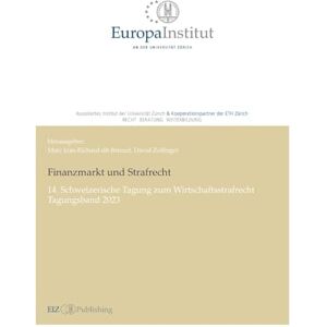 Marc Finanzmarkt und Strafrecht: 14. Schweizerische Tagung zum Wirtschaftsstrafrecht - Tagungsband 2023 (EIZ Publishing) - Preis vom 16.06.2026 05:30:18 h Marc Finanzmarkt und Strafrecht: 14. Schweizerische Tagung zum Wirtschaftsstrafrecht - Tagungsband 2023 (EIZ Publishing) - Preis vom 16.06.2026 05:30:18 h