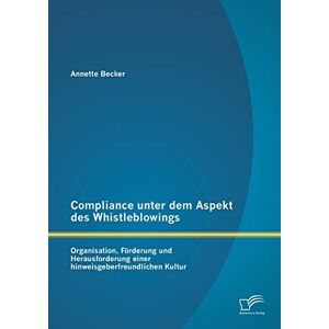 Becker Compliance unter dem Aspekt des Whistleblowings: Organisation, Förderung und Herausforderung einer hinweisgeberfreundlichen Kultur - Preis vom 15.06.2026 05:30:30 h Becker Compliance unter dem Aspekt des Whistleblowings: Organisation, Förderung und Herausforderung einer hinweisgeberfreundlichen Kultur - Preis vom 15.06.2026 05:30:30 h