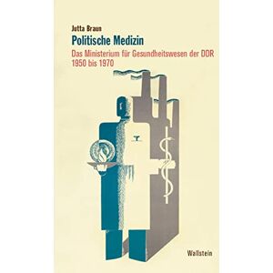 Braun Politische Medizin: Das Ministerium für Gesundheitswesen der DDR 1950 bis 1970 - Preis vom 15.06.2026 05:30:30 h Braun Politische Medizin: Das Ministerium für Gesundheitswesen der DDR 1950 bis 1970 - Preis vom 15.06.2026 05:30:30 h