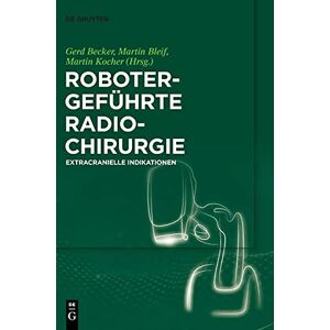 Becker Robotergeführte Radiochirurgie: Extracranielle Indikationen - Preis vom 13.06.2026 05:28:29 h Becker Robotergeführte Radiochirurgie: Extracranielle Indikationen - Preis vom 13.06.2026 05:28:29 h