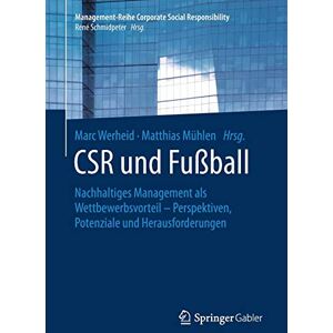 Marc CSR und Fußball: Nachhaltiges Management als Wettbewerbsvorteil – Perspektiven, Potenziale und Herausforderungen (Management-Reihe Corporate Social Responsibility) - Preis vom 16.06.2026 05:30:18 h Marc CSR und Fußball: Nachhaltiges Management als Wettbewerbsvorteil – Perspektiven, Potenziale und Herausforderungen (Management-Reihe Corporate Social Responsibility) - Preis vom 16.06.2026 05:30:18 h