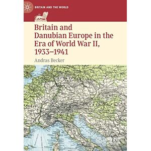 Becker Britain and Danubian Europe in the Era of World War II, 1933-1941 (Britain and the World) - Preis vom 14.06.2026 05:24:48 h Becker Britain and Danubian Europe in the Era of World War II, 1933-1941 (Britain and the World) - Preis vom 14.06.2026 05:24:48 h